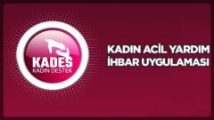 KADES Uygulaması ile Kadın Cinayeti, Kadına Şiddet ve Çocuk İstismarı Son Bulacak